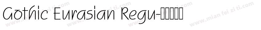 Gothic Eurasian Regu字体转换